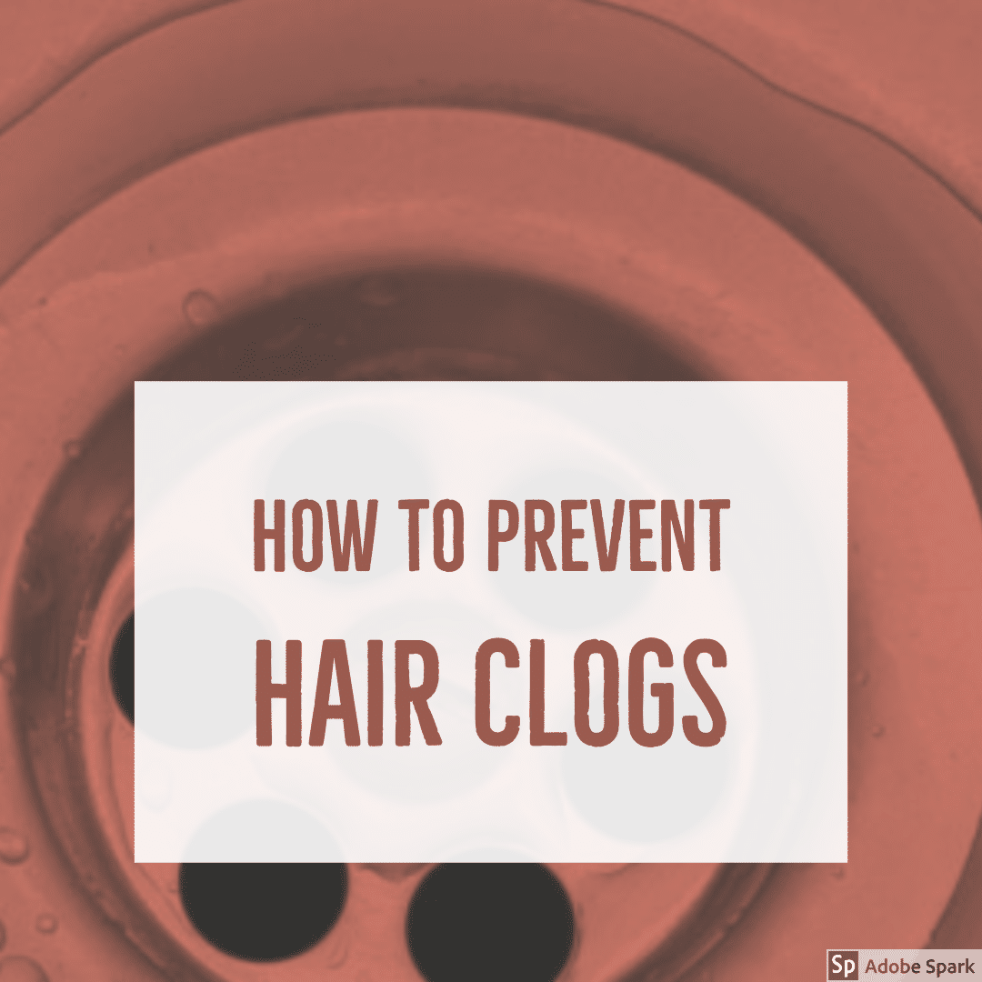 How to prevent hair clogs